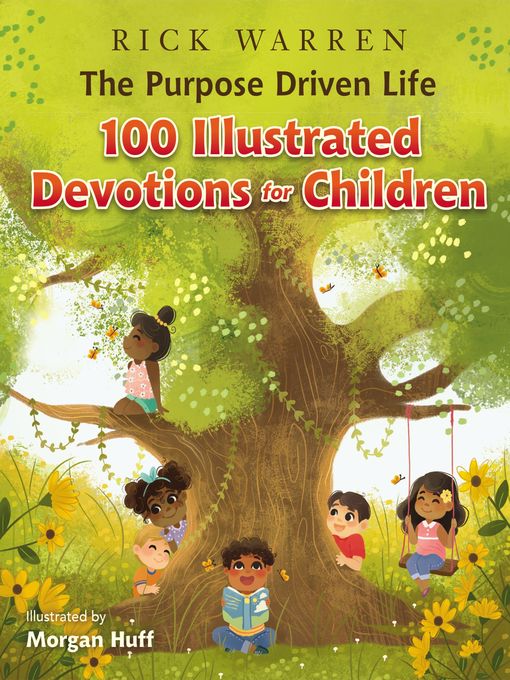 Title details for The Purpose Driven Life 100 Illustrated Devotions for Children by Rick Warren - Available